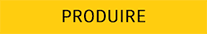 produire