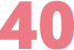 40
